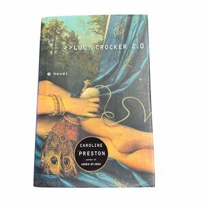 Lucy Crocker 2.0 Hardcover Fiction Novel by Caroline Preston w/ Dust Jacket